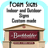 Custom made Foam Signs Indoor and Outdoor